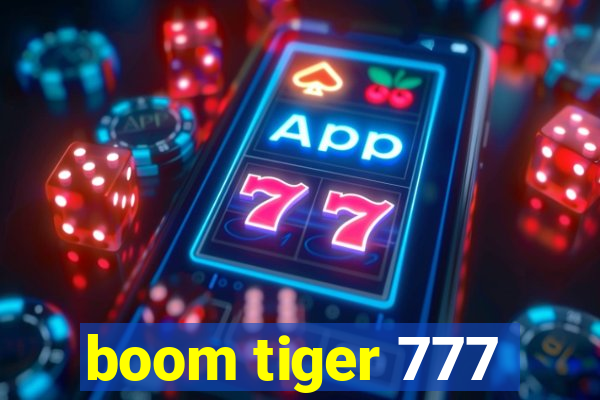 boom tiger 777